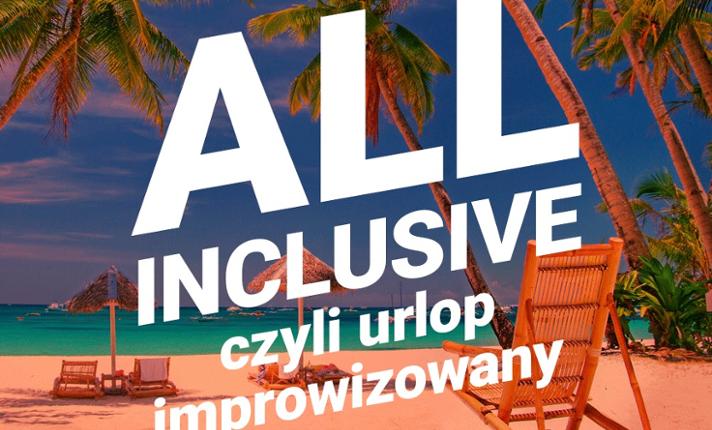 All Inclusive – urlop improwizowany - zdjęcie