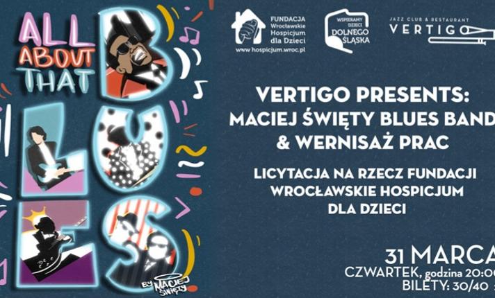 Vertigo Presents: Maciej Święty Blues Band & Wernisaż prac “All About That Blues” Macieja Świętego - zdjęcie