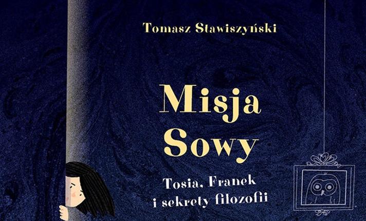 „Misja Sowy. Tosia, Franek i sekrety filozofii” – impro dla dzieci z Tomaszem Stawiszyńskim - zdjęcie