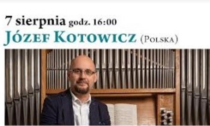 ORGANY ARCHIKATEDRY- Józef Kotowicz l XXIX Międzynarodowy Festiwal Muzyki Organowej - zdjęcie