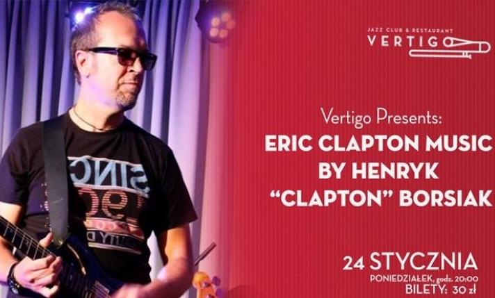 Vertigo Presents: Eric Clapton Music by Henryk “Clapton” Borsiak - zdjęcie