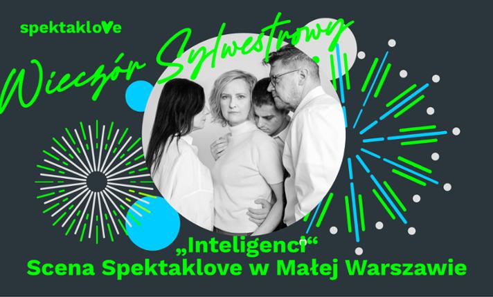 „Inteligenci” - wieczór sylwestrowy na scenie Spektaklove w Małej Warszawie - zdjęcie
