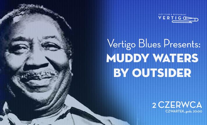 Vertigo Blues Presents: Muddy Waters by Outsider - zdjęcie